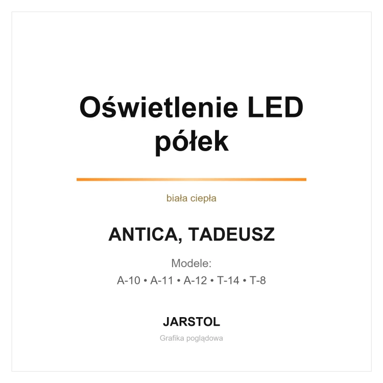 Oświetlenie LED półek - Antica, Tadeusz (A-10, A-11, A-12, T-14, T-8)